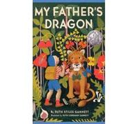 My Father's Dragon - [Livre en VO] Ruth Stiles Gannett, Ruth Chrisman Gannett (Auteur)