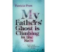 My Fathers' Ghost is Climbing in the Rain - [Livre en VO] Patricio Pron (Auteur)
