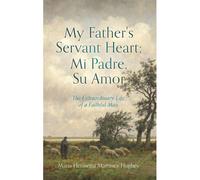 My Father's Servant Heart; Mi Padre, Su Amor