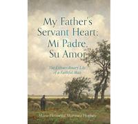 My Father's Servant Heart; Mi Padre, Su Amor