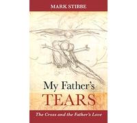 My Father's Tears: The Cross and the Father's Love