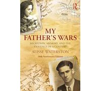 My Father's Wars: Migration, Memory, and the Violence of a Century