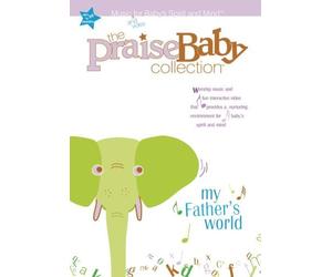 My Father's World: Music and video for Baby's Spirit and Mind (The Praise Baby Collection)