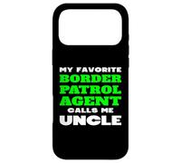 My Favorite Border Patrol Agent Calls Me Oncle Neveu Nièce Coque pour iPhone 17 Pro Max