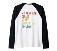 My Favorite Child Is My Daughter In-Law For In Laws Humour Manche Raglan