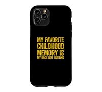 My Favorite Childhood Memory is My Back Not Hurting Coque pour iPhone 11 Pro