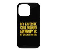 My Favorite Childhood Memory is My Back Not Hurting Coque pour iPhone 13 Pro