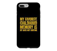 My Favorite Childhood Memory is My Back Not Hurting Coque pour iPhone 7 Plus/8 Plus