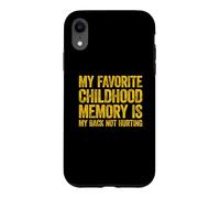 My Favorite Childhood Memory is My Back Not Hurting Coque pour iPhone XR
