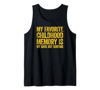 My Favorite Childhood Memory is My Back Not Hurting Débardeur