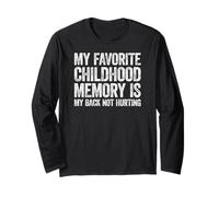 My Favorite Childhood Memory is My Back Not Hurting Manche Longue