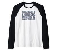 My Favorite Childhood Memory is My Back Not Hurting Manche Raglan