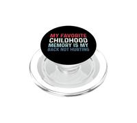 My Favorite Childhood Memory is My Back Not Hurting PopSockets PopGrip pour MagSafe