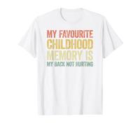 My Favorite Childhood Memory is My Back Not Hurting T-Shirt Graphique avec Valeur, Homme, Blanc, S