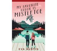 My Favorite Color is Mistletoe: YA Christmas Rom-Com (A Favorite Color Novel)