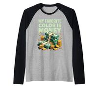 My Favorite Color is Money Finance Luxe Cash - Manche Raglan