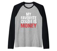 My Favorite Color is Money Finance Luxe Cash - Manche Raglan