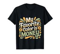 My Favorite Color is Money Finance Luxe Cash - T-Shirt