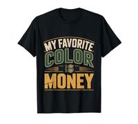 My Favorite Color is Money Finance Luxe Cash |- T-Shirt