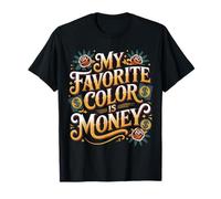My Favorite Color is Money Finance Luxe Cash - T-Shirt
