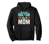 My Favorite Doctor Calls Me Mom Mothers Day for Mommy Sweat à Capuche