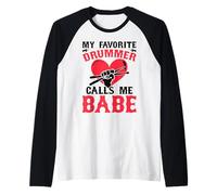 My Favorite Drummer Calls Me Babe - Girlfriend Wife Manche Raglan