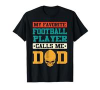 My Favorite Football Player Calls Me Dad Funny Fathers Day T-Shirt