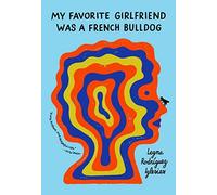 My Favorite Girlfriend Was A French Bulldog