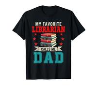 My Favorite Librarian Calls Me Dad Fête des Pères Job Lover T-Shirt
