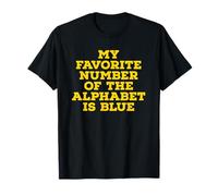 My Favorite Number Of The Alphabet Is Blue - Cadeau amusant T-Shirt