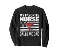 My Favorite Nurse Calls Me Dad Fathers Day American Flag Sweatshirt