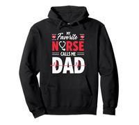 My Favorite Nurse Calls Me Dad Funny Father's Day Nurse Dad Sweat à Capuche