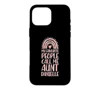 My Favorite People Call Me Aunt Danielle Prénom Auntie Coque pour iPhone 16 Pro Max