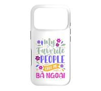 My Favorite People Call Me Ba Ngoai Cadeau pour Grand-mère Coque pour iPhone 17 Pro