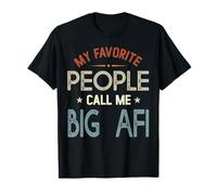 My Favorite People Call Me BIG AFI Vintage Fête des Pères T-Shirt