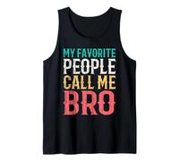 My Favorite People Call Me Bro Funny Brother Idea Vintage Débardeur