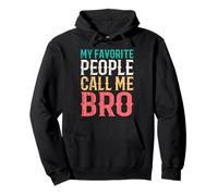 My Favorite People Call Me Bro Funny Brother Idea Vintage Sweat à Capuche