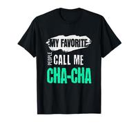 My Favorite People Call Me Cha-Cha Funny Chacha Bday Gift T-Shirt