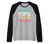 My Favorite People Call Me Grandmommy Mothers Day Funny Manche Raglan