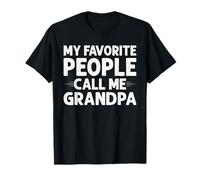 My Favorite People Call Me Grandpa Funny Gifts Fathers Day T-Shirt