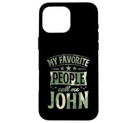 My Favorite People Call Me John Nom personnalisé Coque pour iPhone 16 Pro Max