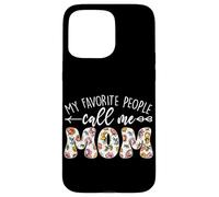 My Favorite People Call Me Mom Fête des Mères Floral Mama Coque pour iPhone 15 Pro Max