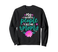 My Favorite People Call Me Mom for Mommy Happy Mothers Day Sweatshirt