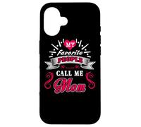 My Favorite People Call Me Mom for Mothers Day Coque pour iPhone 16