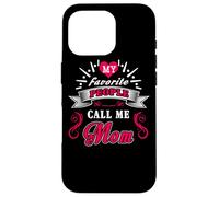 My Favorite People Call Me Mom for Mothers Day Coque pour iPhone 16 Pro