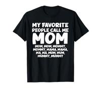 My Favorite People Call Me Mom Funny Mother's Day T-Shirt