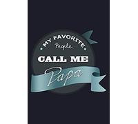 My Favorite People Call Me Papa: Blank Paper Sketch Book - Artist Sketch Pad Journal For Sketching, Doodling, Drawing, Painting Or Writing