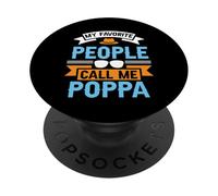 My Favorite People Call Me Poppa Funny Father's Day Dad Men PopSockets PopGrip Adhésif