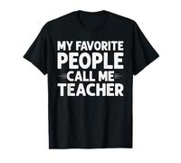 My Favorite People Call Me Teacher Funny Gifts Fathers Day T-Shirt