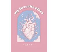 My favorite place: Poetry on Love and Relationships